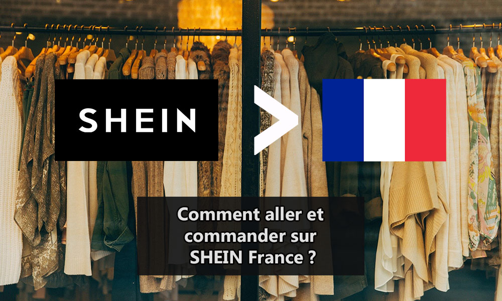 Comment aller et commander sur SHEIN France ?