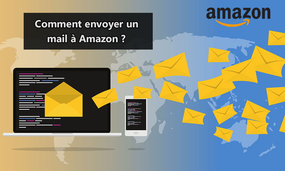 Comment envoyer un mail à Amazon ?
