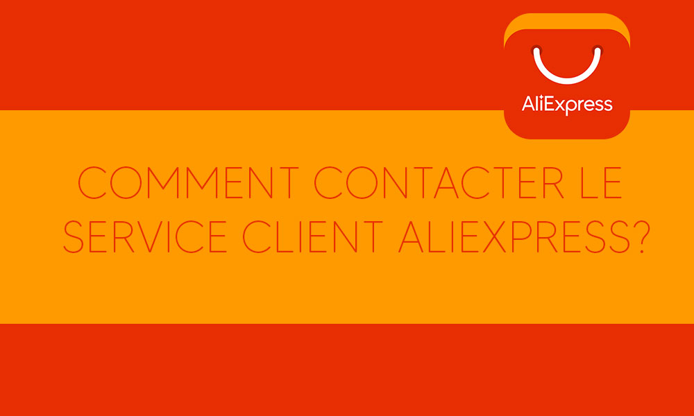 Comment contacter le service client Aliexpress ?