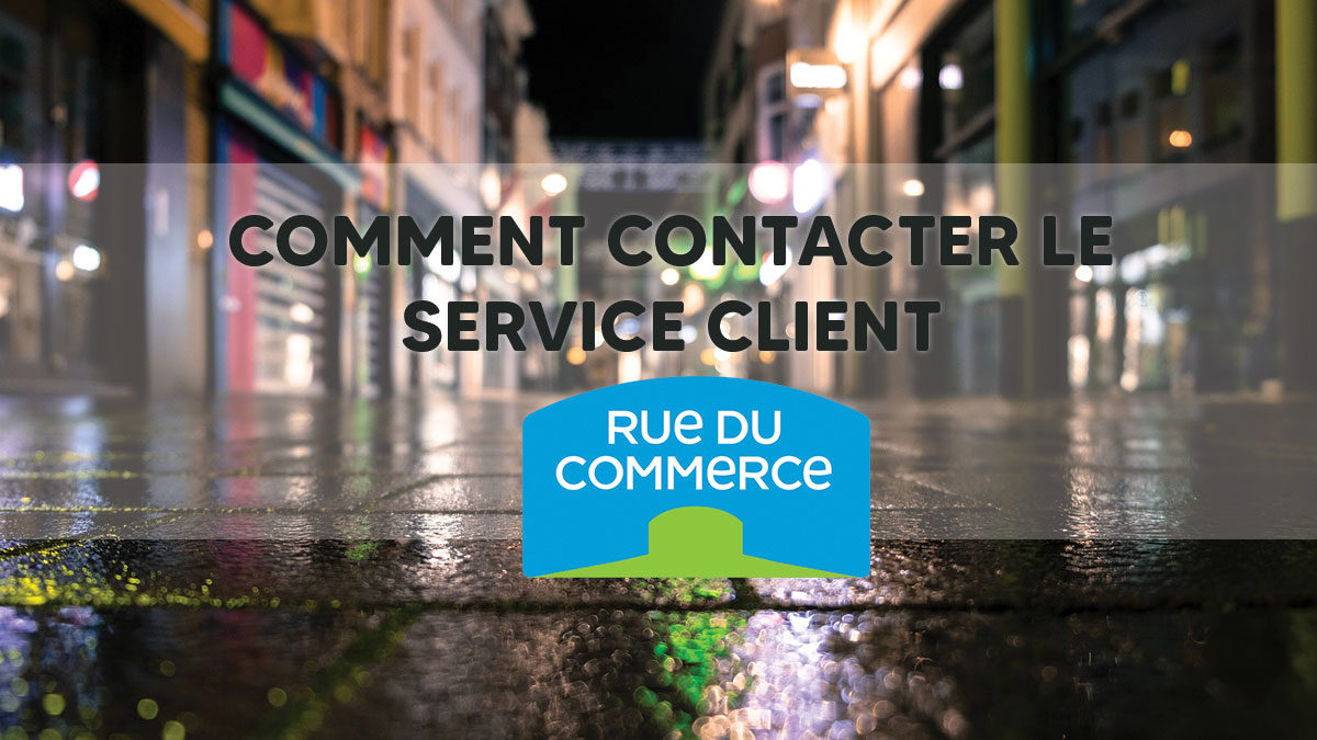 Comment contacter le service client Rue du Commerce ?
