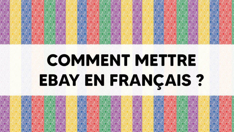 Comment mettre Ebay en français