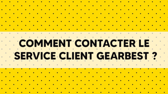 Comment contacter le service client Gearbest