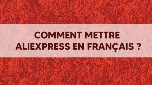 Comment mettre Aliexpress en français