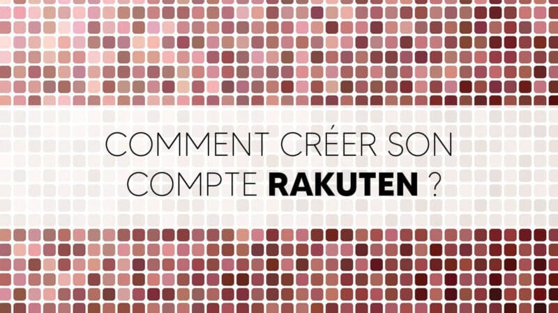 Comment créer un compte Rakuten