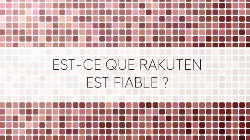 Est-ce que Rakuten est fiable ?