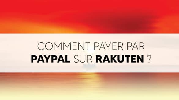Comment payer par PayPal sur Rakuten