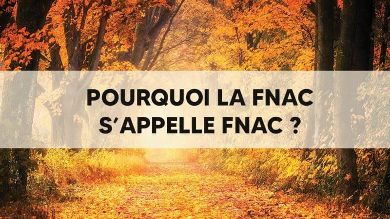 Pourquoi Fnac s'appelle Fnac