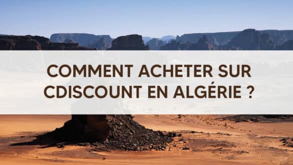 Comment acheter sur Cdiscount en Algérie