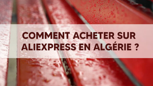 Comment acheter sur Aliexpress en Algérie